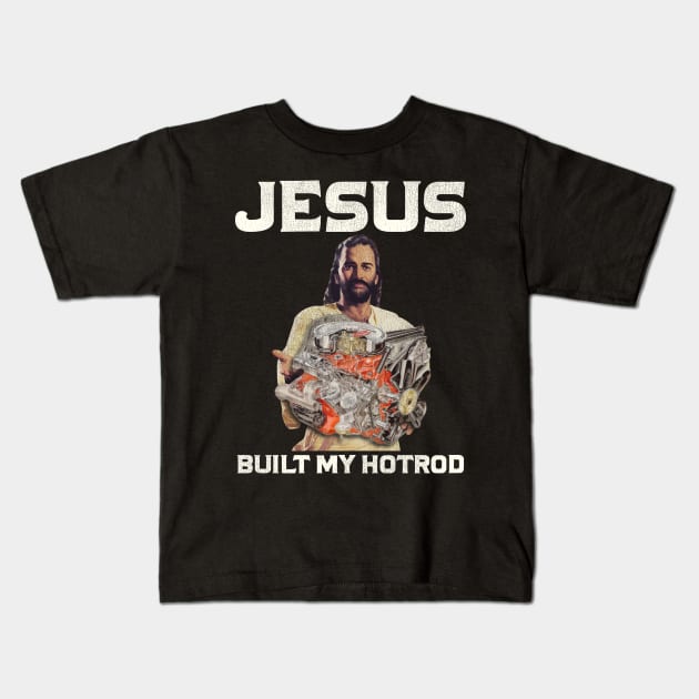 Jesus Built My HotRod Kids T-Shirt by darklordpug